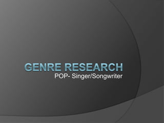 POP- Singer/Songwriter
 