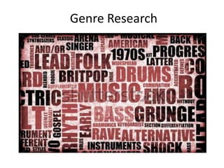 Genre Research
 
