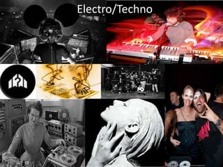 Folk Music
       Electro/Techno
 