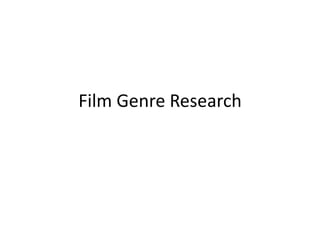 Film Genre Research 
 