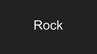 Rock
 