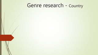 Genre research - Country
 