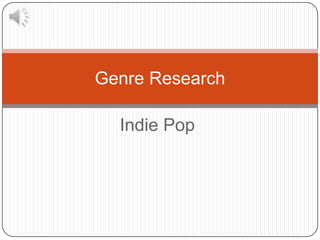 Indie Pop Genre Research 