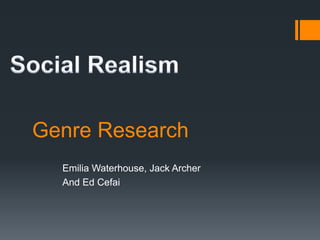 Genre Research
Emilia Waterhouse, Jack Archer
And Ed Cefai
 