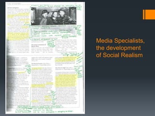 Media Specialists,
the development
of Social Realism
 