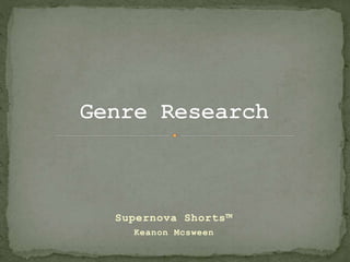 Supernova Shorts™
Keanon Mcsween
 