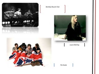 Bombay Bicycle ClubLaura MarlingThe Kooks