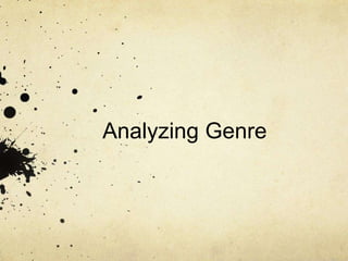 Analyzing Genre
 