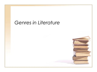 Genres in Literature
 