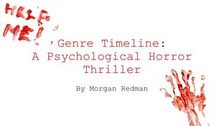 Genre Timeline Psychological/ Horror/ Thriller | PPT