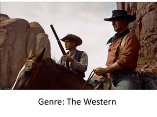 Genre: The Western
 