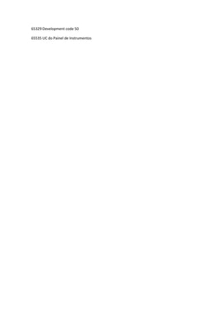 65329 Development code 50
65535 UC do Painel de Instrumentos
 