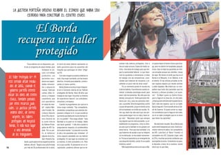 LA JUSTICIA PORTEÑA ORDENO REABRIR EL ESPACIO QUE HABIA SIDO
CERRADO PARA CONSTRUIR EL CENTRO CIVICO.

El Borda
recupera un taller
protegido
“Esos talleres son un dispositivo, parte de un programa de salud mental, para
fortalecer el vínculo y el trabajo
productivo. Los
pacientes recuperan sus capacidades remanentes y adquieren
nuevas. Fabrican
camas, sillas, roperos y trabajan
carpinteros, que
son operadores
en salud de mental”, explicó Marcelo Frondizi, Secretario Adjunto
de la CTA y Secretario General de
la Junta Interna
de Talleres Protegidos de ATE Capital. Por su parte, el defensor
adjunto de la Ciudad, Roberto Gallardo, quien patrocinó la reapertura de los
talleres, afirmó: “Según una carta firmada
por más de 20 profesionales de la salud,

El Taller Protegido Nº 19
está cerrado desde mediados de 2012, cuando el
gobierno porteño intentó
iniciar las obras del Centro
Cívico, también paradas
por otros recursos judiciales. La Justicia porteña
ordenó abrir, de forma
urgente, los talleres
protegidos del Hospital
Borda, el fallo hizo lugar
a una demanda
de los trabajadores.

18

el cierre de estos talleres representa un
daño gravísimo para los pacientes del
hospital que participan en ellos”.(Página/12)
Con esta imagen se podría sintetizar la
nota. Una mujer sonriente, con los brazos
abiertos, mirando para adelante, construyendo un nuevo camino…
Berta Zárate es la única mujer integrante de la Comisión interna de los Talleres
protegidos del Borda. Hace 30 años que
trabaja en ese lugar. Escuchar su historia
de experiencia laboral, sus anécdotas,
emociona y enriquece.
Cuando le preguntamos por qué es la
única mujer contesta: “hay compañeras,
excelentes compañeras que estarían dispuestas a integrar la CI, lo que sucede es
que tenés que dedicarle mucho tiempo real y no pueden”. Para luego añadir: “esta
Navidad yo la pasé en mi trabajo. Había
que hacer guardia”. Y ella dice cuando le
preguntamos respecto a la problemática
de la salud mental: “La solución no es dar
el alta a los pacientes que ‘molestan’. El
único espacio saludable son los talleres
protegidos. En ese lugar se conectan con
su esencia. A nivel consciente o no. Pero
es lo que sucede. Si pensamos en su recuperación, podemos afirmar que se ne-

cesitan más talleres protegidos. Uno o
dos en cada comuna. Casas de medio camino. Una bolsa de trabajo para que tengan la oportunidad laboral. Lo que hacemos es ayudarlos a reinsertarse, a tratar
de trabajar con las remanencias, conscientes que tratamos de recuperar y enseñarles un poco más de otras cosas”.
“En un momento pensé mi mundo era
el de los talleres. Fue entonces cuando comencé a estudiar psicología social, para
tener más herramientas. No sólo para los
demás, sino para mí. Tenés que tomar distancia por vos y para las personas internas. La posible. Sino te enganchás y sufrís
a la par del paciente, ya que lo sentís como
de tu propiedad, en el afán por ayudar. Tenés que darle las alas para que esa persona pueda seguir con su vida y hacer algo más”. “Necesitan sentir que siempre
hay alguien que los está acunando. La rehabilitación es progresiva. Lleva su tiempo para que la realidad no los golpee con
tanta fuerza. Para que esa sociedad, a la
que tratamos de ayudar a que se integren
no los defraude, no los estafe nuevamente. Porque el paciente es un emergente de
una situación familiar, social. Es un sujeto
histórico social”.
“Mis expectativas ahora son que si Ma-

cri quiere hacer el Centro Cívico que lo haga, pero no dentro de hospitales psiquiátricos. Que no deje los pacientes en clínicas privadas porque son cárceles. Llenas
de rejas. No tienen el verde que hay en el
Borda ni el Moyano, ni en Talleres, ni en
el infanto. En las clínicas privadas no tienen siquiera espacio por donde caminar
y están dopados. Me enteré por un compañero que hubo dos pacientes que los
llevaron a clínicas privadas y se murieron”. “Si Macri quiere su Centro Cívico,
que lo haga en la Zona Sur, en otro lado.
¿Viste que ahí enfrente del hospital Garraham, está ese espacio, que no va nadie.
Que lo haga ahí. O en el predio de la ex Cárcel de Caseros. Si quiere armar su negocio inmobiliario que lo haga en otro lado,
no en un taller protegido que es lo único
que tienen los pacientes”.
No está todo resuelto. No es Berta sola
quien está trabajando por esto. Está la Comisión Interna en pleno, los compañeros
de ATE, Lista Azul, el “Nono” Frondizi, el
compañero de UTE, Eduardo López, está
la CTA y muchas personas solidarias que
acompañan la lucha. Ya tenemos un paso,
la decisión a favor de la Justicia, vamos
ahora por lo que falta.

19

 