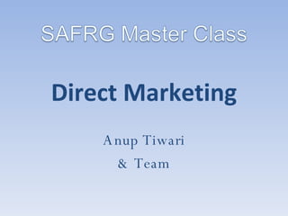 Direct Marketing Anup Tiwari & Team 