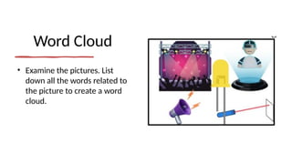 Subscribe: Sir Rolly Franco on YouTube
Word Cloud
• Examine the pictures. List
down all the words related to
the picture to create a word
cloud.
 