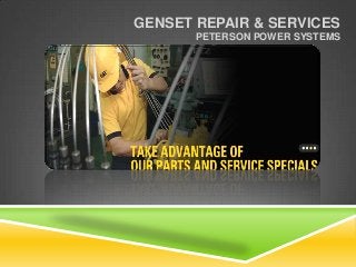 GENSET REPAIR & SERVICES
PETERSON POWER SYSTEMS

 
