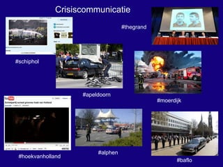 Crisiscommunicatie #hoekvanholland #alphen #baflo #thegrand #schiphol #apeldoorn #moerdijk 