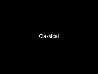 Classical
 