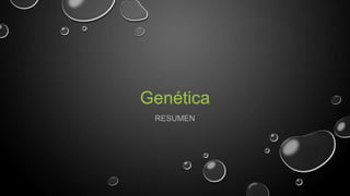 Genética
RESUMEN
 