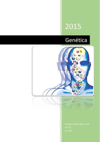2015
Orbegoso Cárdenas Bigvai Joaida
UCV-CIS
16-7-2015
Genética
 