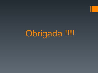 Obrigada !!!!
 