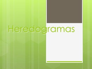 Heredogramas
 