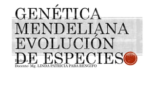 Biología 9°
Docente: Mg. LINDA PATRICIA PABA RENGIFO
 