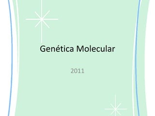 Genética Molecular 2011 