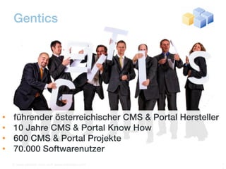 Gentics




•   führender österreichischer CMS & Portal Hersteller
•   10 Jahre CMS & Portal Know How
•   600 CMS & Portal Projekte
•   70.000 Softwarenutzer
    © www.gentics.com und www.wikidocs.com               1
 