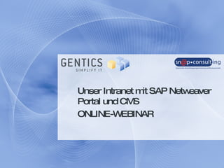 Unser Intranet mit SAP Netweaver Portal und CMS ONLINE-WEBINAR 