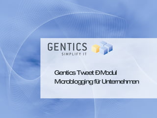 Gentics Tweet – Modul Microblogging für Unternehmen 