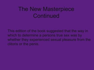 The New Masterpiece Continued <ul><li>This edition of the book suggested that the way in which to determine a persons true...