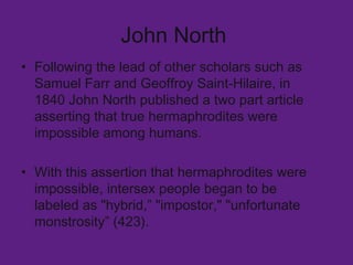 John North <ul><li>Following the lead of other scholars such as Samuel Farr and Geoffroy Saint-Hilaire, in 1840 John North...