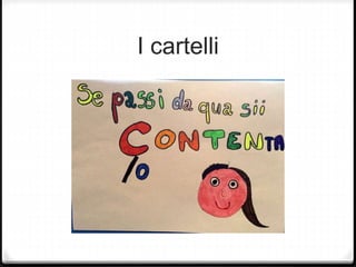 I cartelli
 