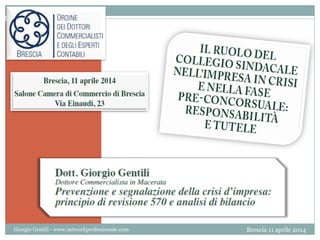 1
Giorgio Gentili - www.networkprofessionale.com Brescia 11 aprile 2014
 