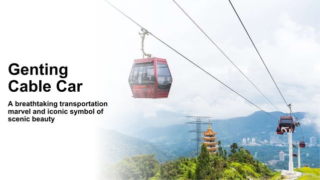 Genting Cablw Genting cable car.pptx