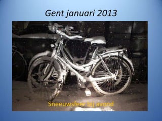 Gent januari 2013




Sneeuwsfeer bij avond
 
