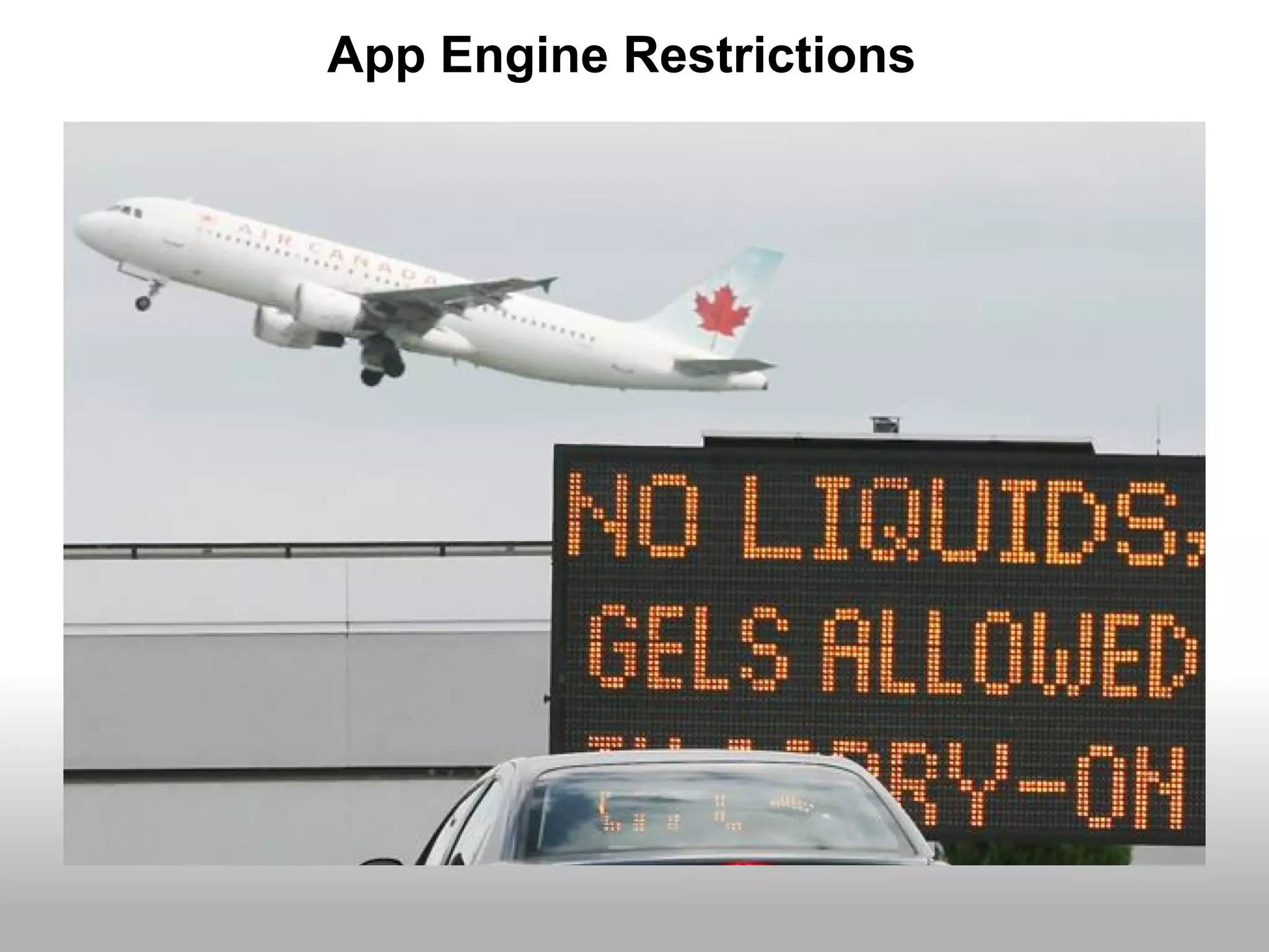 App Engine Restrictions
 