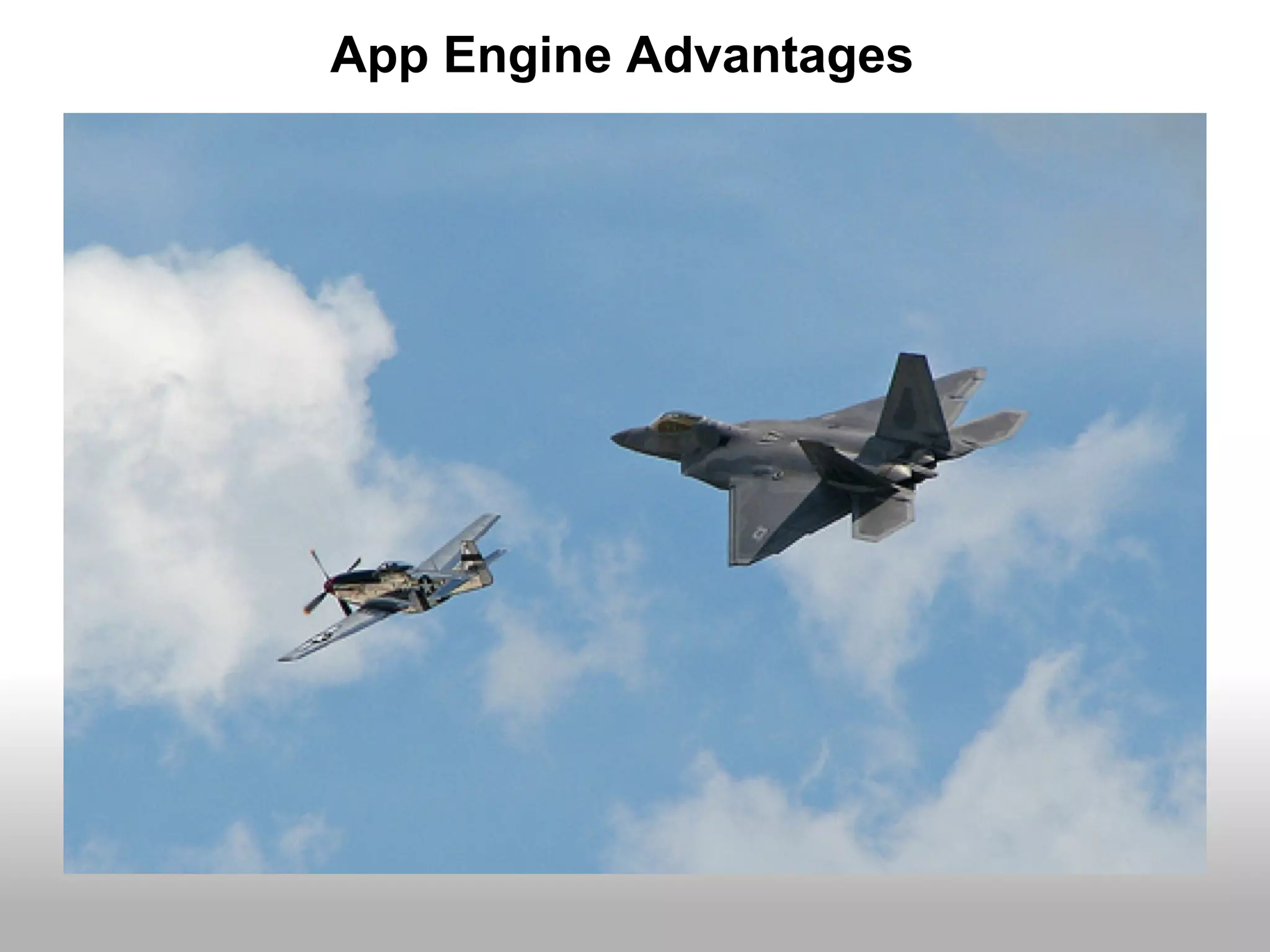 App Engine Advantages
 