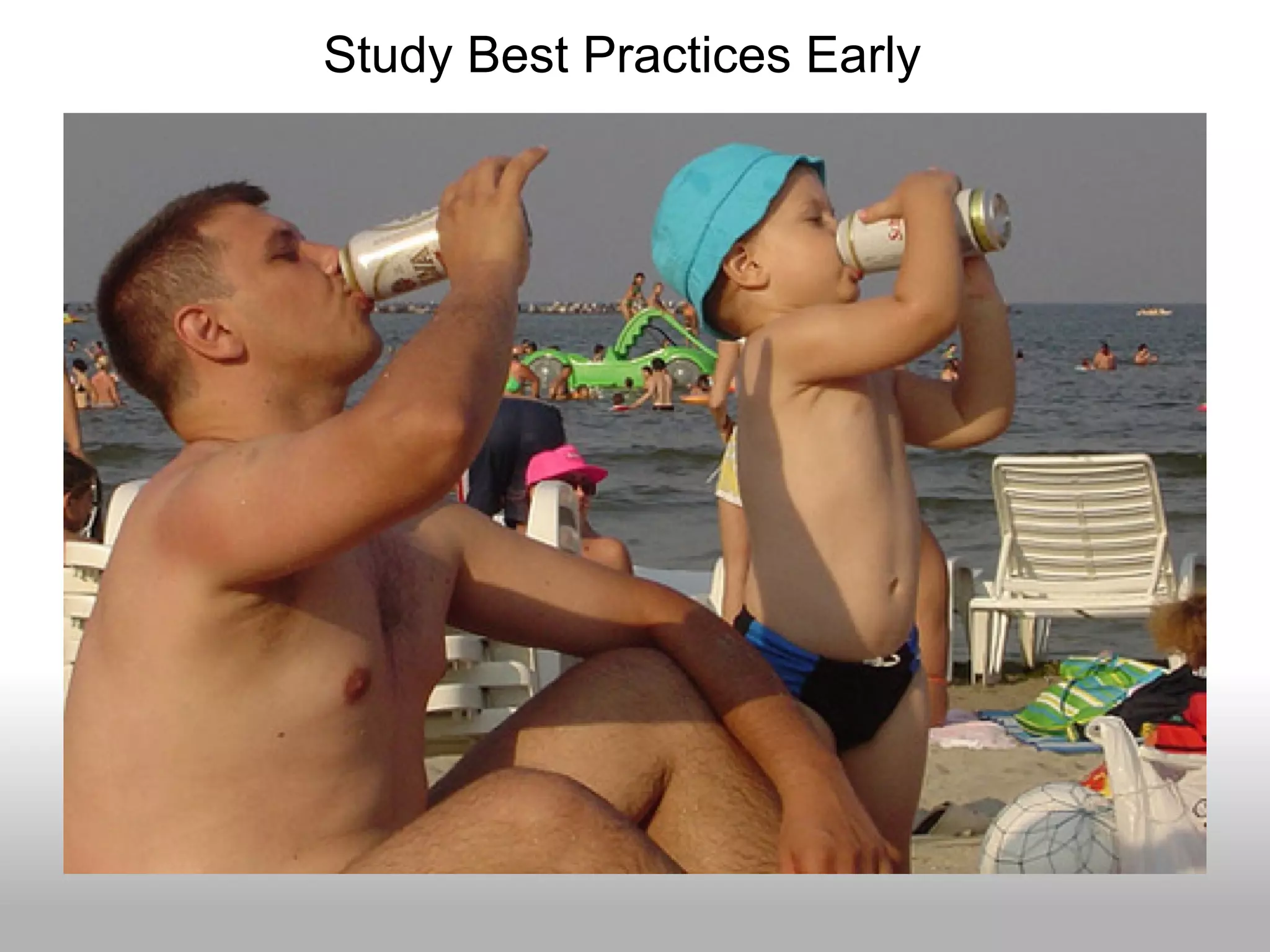 Study Best Practices Early
 