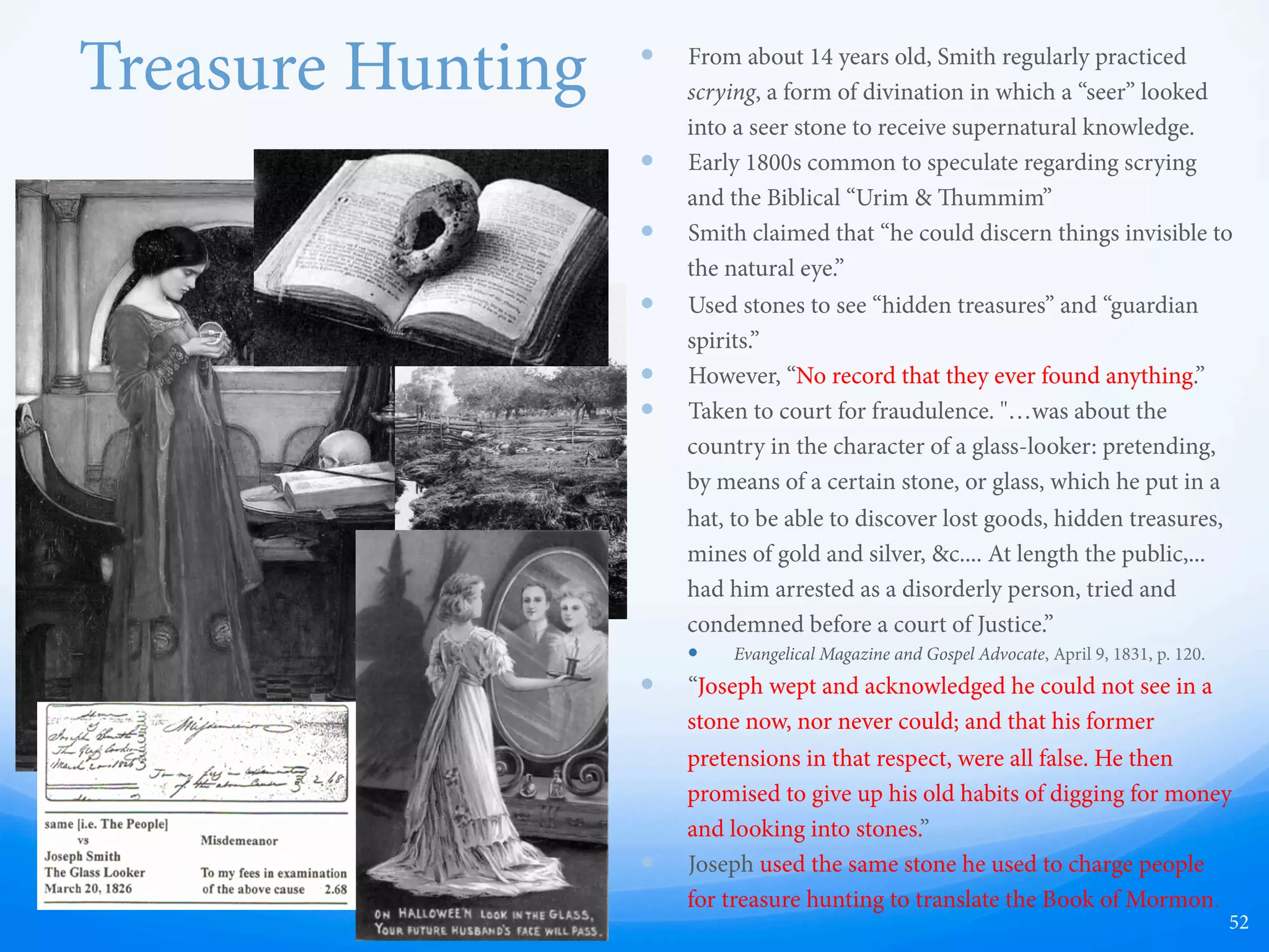 Book of Mormon Translation
ACTUAL METHOD CHURCH ART
52
Why all the work to secure the plates if
they weren’t even used in the
translation?
 