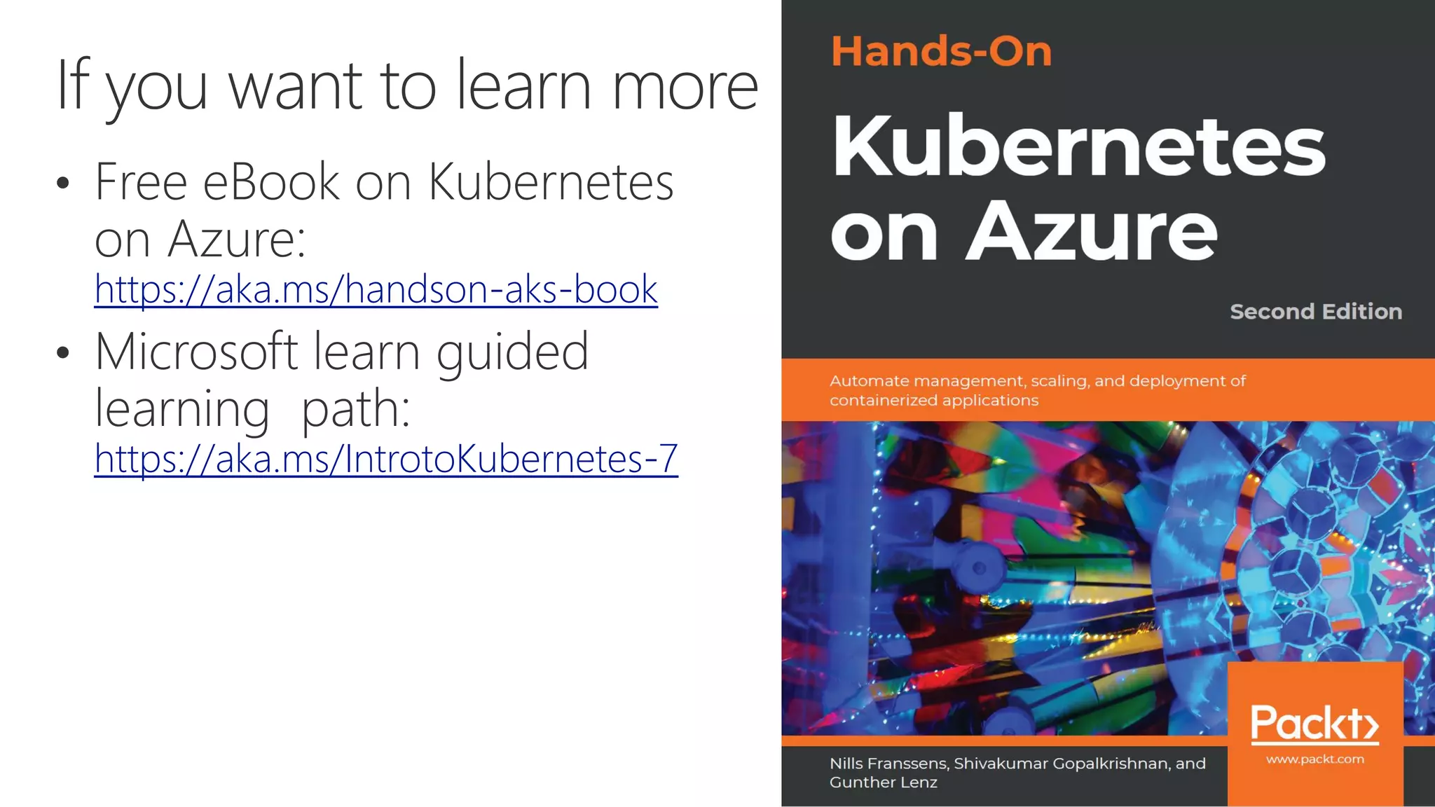 https://aka.ms/handson-aks-book
https://aka.ms/IntrotoKubernetes-7
 
