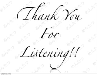 !ank Y"

                 For

              L#tening!!
12年3月26日月曜日
 