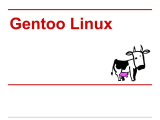 Gentoo Linux
 