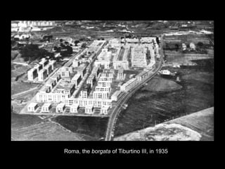 Roma, the borgata of Tiburtino III, in 1935
 