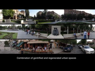 Combination of gentrified and regenerated urban spaces
 