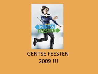 GENTSE FEESTEN  2009 !!! 