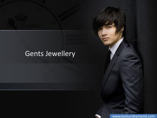 Gents Jewellery
www.kasturidiamond.com
 