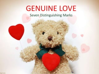 GENUINE LOVE
Seven Distinguishing Marks
 