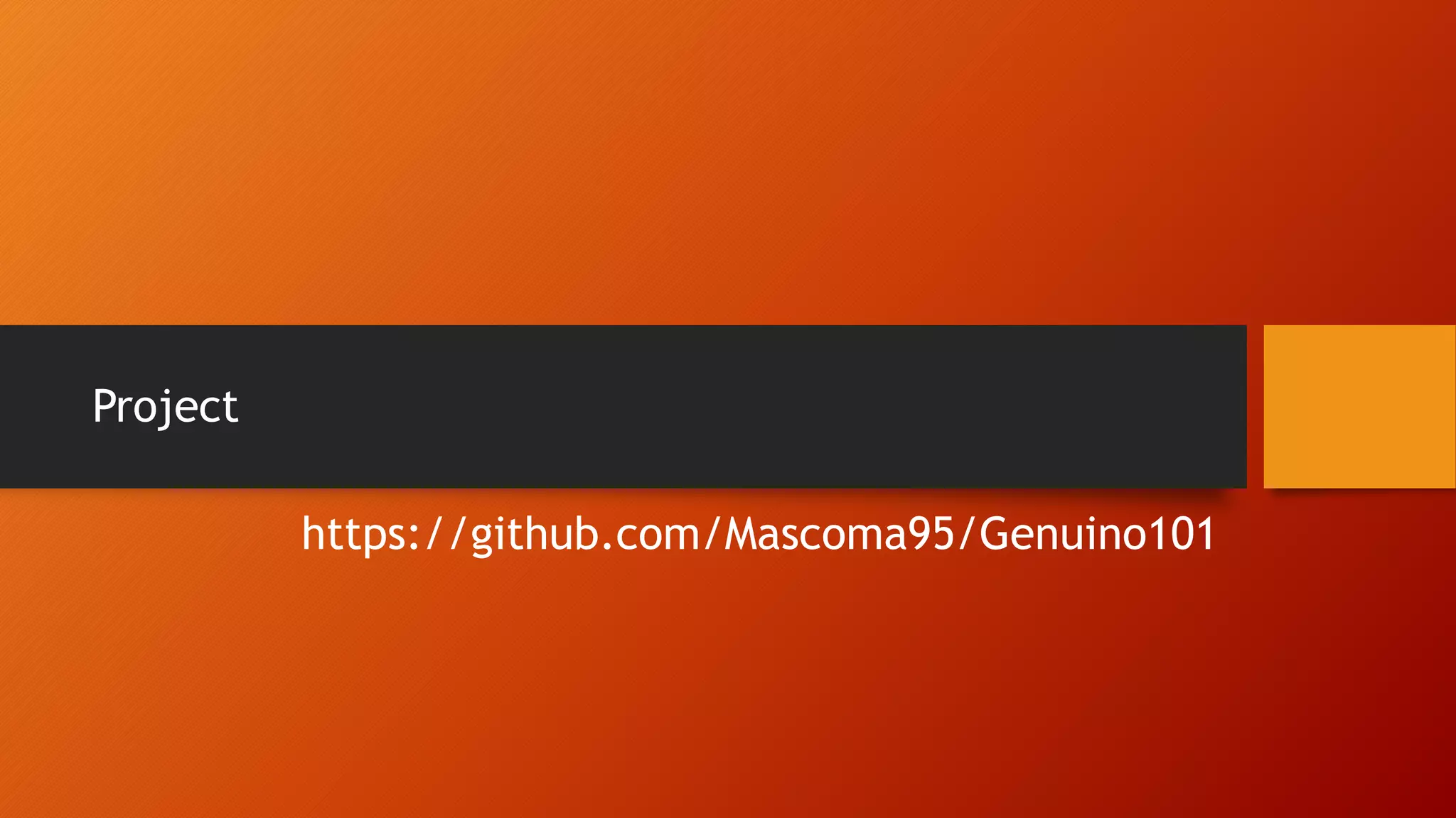 Project
https://github.com/Mascoma95/Genuino101
